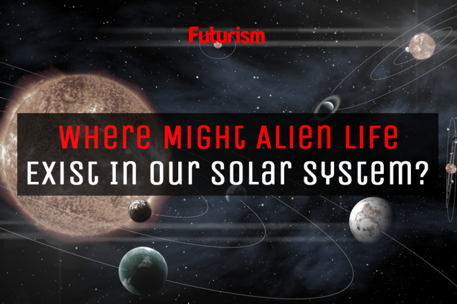 Where Might We Find Alien Life in Our Solar System?
