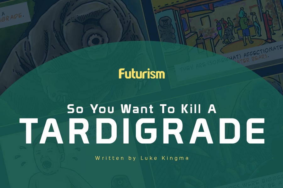 So You Want To Kill A Tardigrade? [Comic]