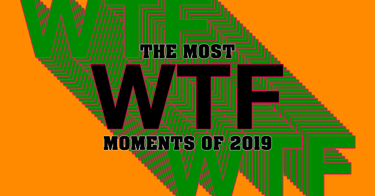 The year 2019 was filled with weird, comical, and truly "WTF" moments that had us scratching our heads. Here's the craziest science and tech news of 2019.